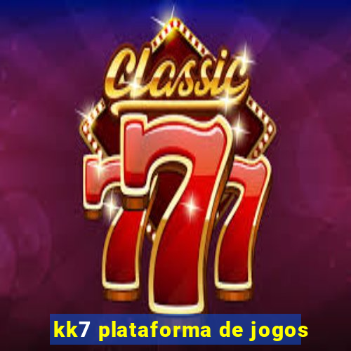 kk7 plataforma de jogos